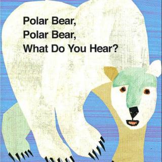 【凯西双语版】Polar Bear, Polar Bear, What Do You Hear? 