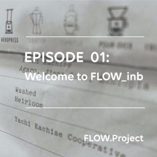 Episode 01: Welcome to FLOW_inb