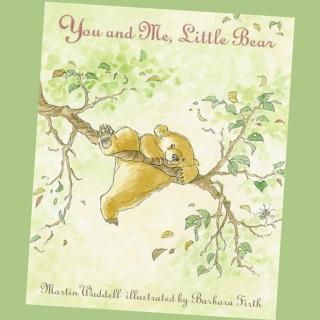 You and Me, Little Bear (Read by Nancy)