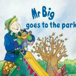Mr. Big Goes to the Park  --Larisa
