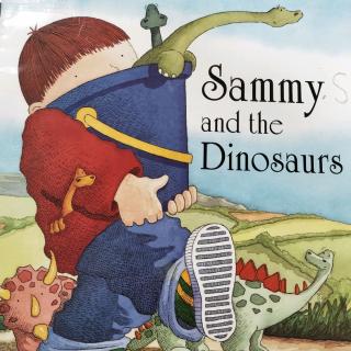 Sammy and dinosaurs
