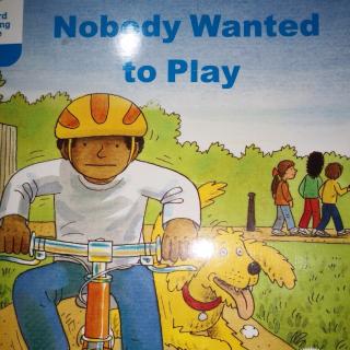 nobody wanted to play