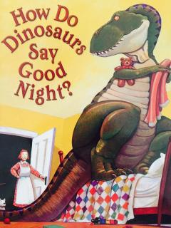 How Do Dinosaurs Say Good Night？224