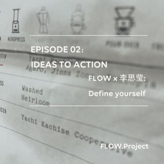 Episode 02 : Ideas to action