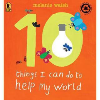 Oli讲故事-10 things we can do to help the world