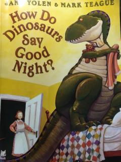 How Do Dinosaurs say good night 恐龙如何说晚安