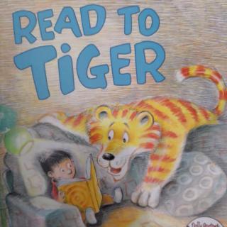 【英语故事】Read to Tiger