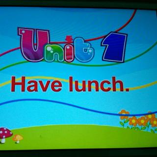 Unit 1  Have lunch