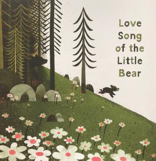 love song of the little bear
