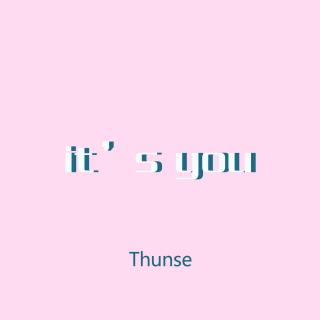 it's you - Thunse