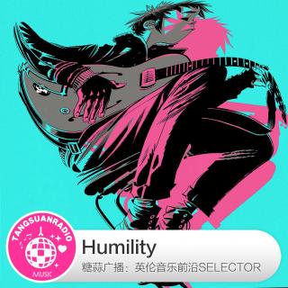 糖蒜爱音乐之The Selector：Humility