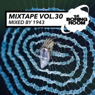theBoringRoom Mixtape Vol.30 (Mixed By 1943)