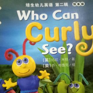 who can Curly see