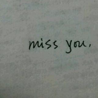 I   MISS  YOU