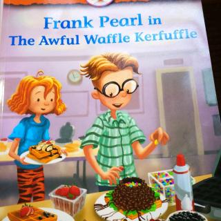 Frank Pearl in The Awful Waffle Kerfuffle Chapter 1
