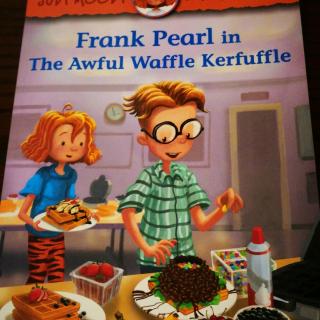 Frank Pearl in The Awful Waffle Kerfuffle Chapter 3