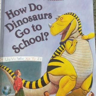 Alice读绘本 How Do Dinosaurs Go to School?