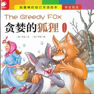 【听故事学英语】《The Greedy Fox 贪婪的狐狸》