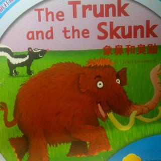 The Trunk and the Skunk