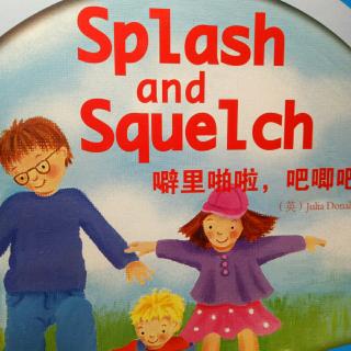 Splash and Squelch