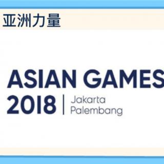 8.24 Asian Games 2018, Energy of Asia.