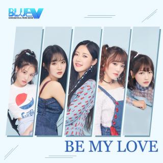 SNH48_BLUEV《Be My Love》