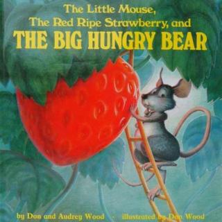 【凯西双语版】 The Little Mouse, The Red Ripe Strawberry, and The Big Hungry Bear