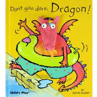 《Child's Play玩具指偶书》 - Don't You Dare, Dragon!