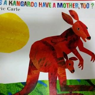 “书香摇篮 阅爱童年”宝贝讲故事《does a kangaroo have a mother too?》