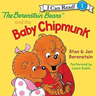 【听故事学英语】《The Berenstain Bears and the Baby Chipmunk 花栗鼠宝宝》