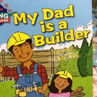MY dad is a builder