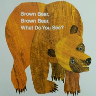 听故事啦！ 第13期 《Brown  Bear ,Brown  Bear,  what do you ser?》