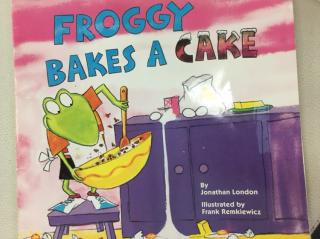 Froggy bakes A Cake