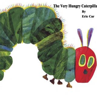 【英语朗读版】The very hungry caterpillar 好饿好饿的毛毛虫