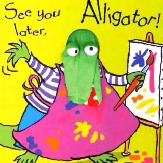 【英语故事】See you later，alligator