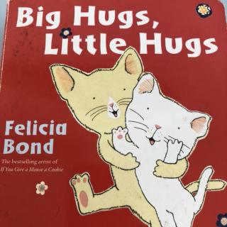 Big hugs，little hugs