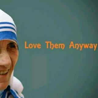 Any way —— by Mother Teresa