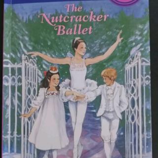 The Nutcracker Ballet  胡桃夹子芭蕾舞故事