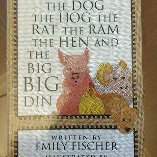 The dog, the hog, the rat, the ram, the hen and the big big din