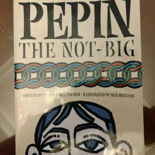 Pepin the Not Big