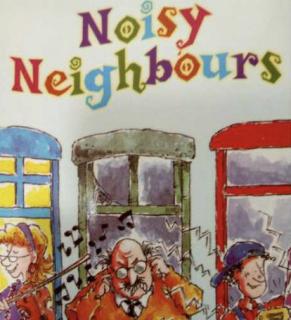 英语阅读- noisy neighbors