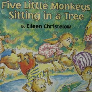【英语朗读】Five Little Monkeys Sitting in a Tree 五只小猴子坐在树上