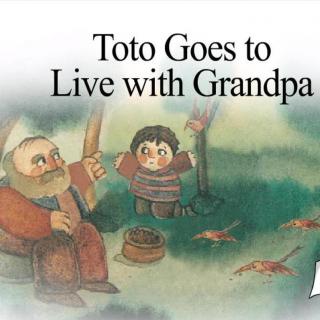 【听故事学英语】《Toto Goes to Live with Grandpa 陶陶去跟爷爷住》