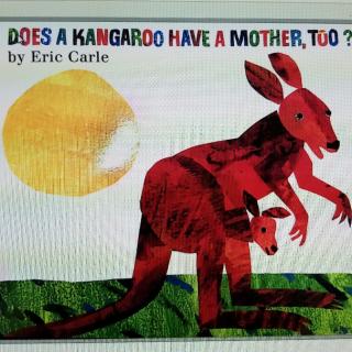 Does a kangaroo have a  mother ,too?