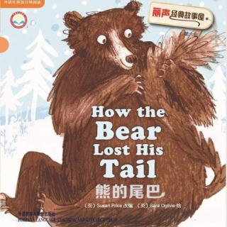 英文绘本故事 - How the bear lost his tail