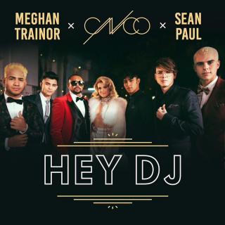 Hey DJ——CNCO & Meghan Trainor & Sean Paul