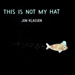 【英语朗读】This is not my hat 这不是我的帽子 | 2013年凯迪克金奖