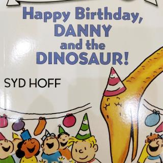 Happy birthday DANNY and  DINOSAUR