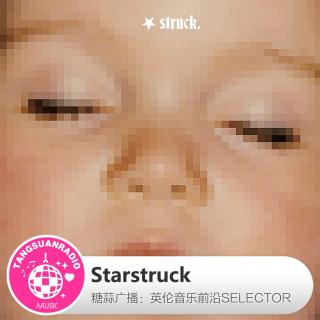 糖蒜爱音乐之The Selector：Starstruck