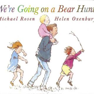 【中英双语】We Are Going on a Bear Hunt 我们要去猎熊啦